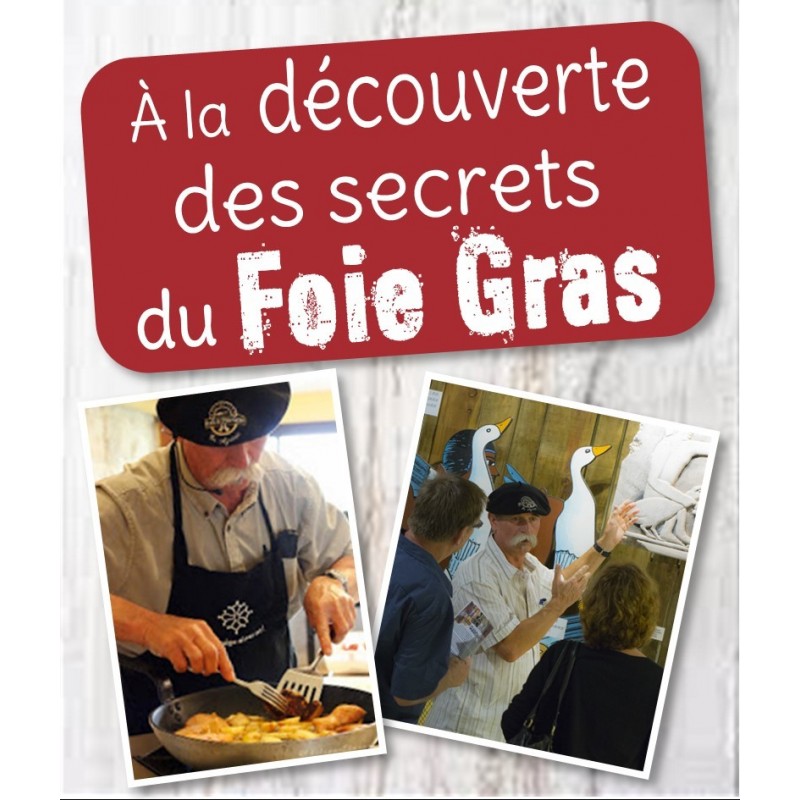 Découverte des Secrets du Foie Gras - Mardis et Mercredis à 10h30